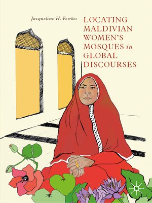 cover image of Locating Maldivian Women's Mosques in Global Discourses